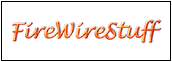 Firewirestuff - more FireWire 1394 Stuff than anyone 1-877-4-HOTWIRE